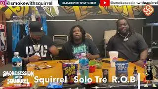 Smoke Session With Squirrel Episode 87: Solo Tre