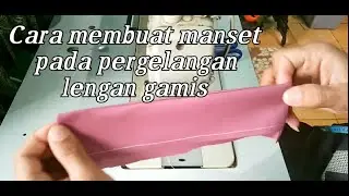 Cara membuat manset tangan baju wanita