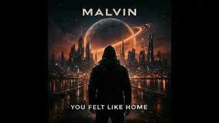 You felt like home - Malvin (Official)