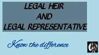 Difference between Legal Heir And Legal Representative