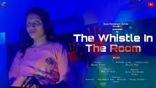 THE WHISTLE IN THE ROOM || TELUGU HORROR SHORTFILM || SHYAM PHOTOGRAPHY YOUTUBE CHANNEL || 2026