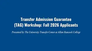 UC Transfer Admission Guarantee (TAG) Overview for Fall 2026 Applicants