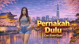 Lagu Viral | Pernakah Dulu | Cover Ester Gulo | Lagu Pilihan Terpopuler
