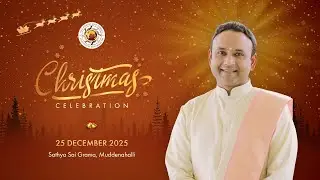 Christmas Celebrations | Live From Sathya Sai Grama | 25 December 2025, Morning