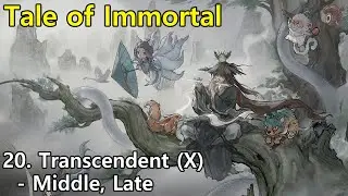 Tale of Immortal [ 20. Transcendent (X) - Middle, Late ]