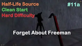 Half-Life Source (Hard Difficulty / Single Segment) (Clean Start) #11a