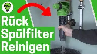 R&uuml;cksp&uuml;lfilter Reinigen ✅ ULTIMATIVE ANLEITUNG: Wie Hausanschluss Wasserfilter Sp&uuml;len & Wie oft???
