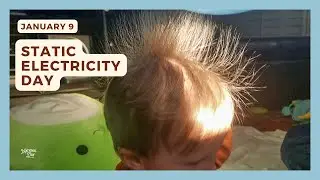 Национальный день статического электричества &mdash; 9 января