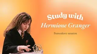 study with hermione granger | aesthetic lofi music with pomodoro timer