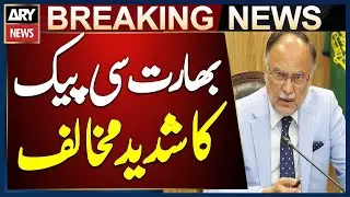 India Strongly Opposes CPEC and Is Fueling Terr0rism in Balochistan, Says Ahsan Iqbal
