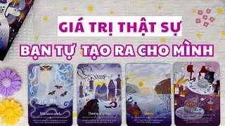 Tarot chọn tụ | 🦄🌟 Giá trị thật sự bạn tự tạo ra cho mình 