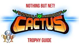 Nothing But Net Trophy - How to! Assault Android Cactus