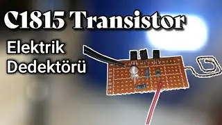 Diy C1815 Transistor Elektrik Dedekt&ouml;r&uuml; (Electrical Dedector)
