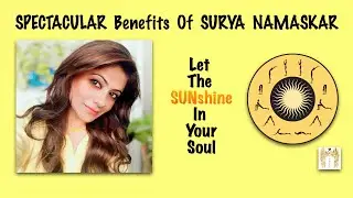 SPECTACULAR Benefits Of SURYA NAMASKAR - (Sun Salutation) Will Change Your Life | LoveCentered