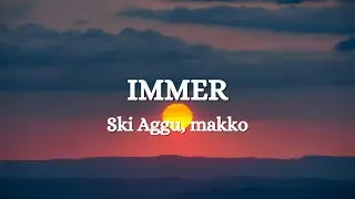 Ski Aggu, makko - IMMER (Lyrics)