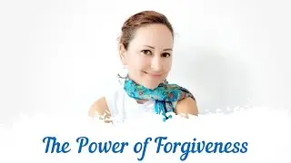 The Power of Forgiveness