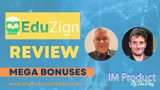 EduZign Review + Award-Winning Bonuses To Make It Work FASTER (Worth $997)!