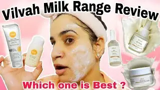 Vilvah Milk Range Review 💧| Face Wash, Mud Mask, Serum, Sunscreen, Body Lotion + Toner Tested!