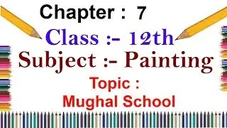 PAINTING : MUGHAL SCHOOL | 12th Class | S2 CLASSES | Chapter 7 | NIOS | EASY LEARNING |