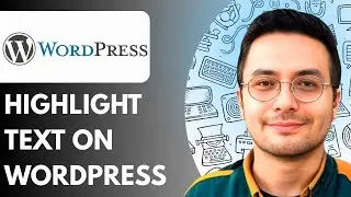How to Highlight Text on WordPress (Coloured Highlight) (Full 2025 Guide)
