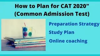 How to Plan for CAT (Common Admission Test) 2020