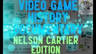 The History of Video Games Documentary | Nelson Cartier Gaming