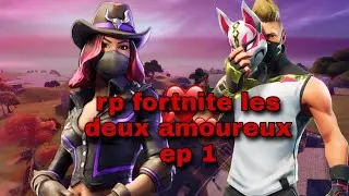 Rp fortnite les deux amoureux ep 1