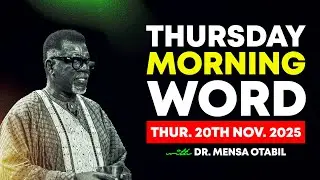 Morning Word by Dr. Mensa Otabil - Thursday, 20 November 2025