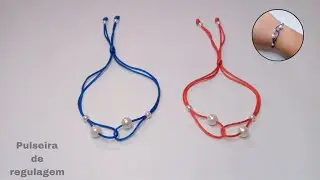 Pulseira de regulagem super fácil de fazer.
