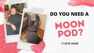 Do You Need A Moon Pod? **  I LOVE MINE!