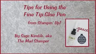 Tips for Using the Fine-Tip Glue Pen from Stampin' Up!
