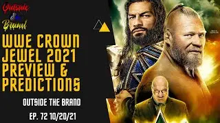 Outside the Brand Episode 72: WWE Crown Jewel 2021 Predictions