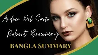 Andre del Sarto Summary in Bangla, Robert Browning, Hons 3rd Year, Victorian Poetry,