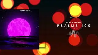 PSALMS 100 KPOP