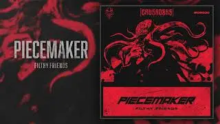 Piecemaker - Filthy Friends [CR030]