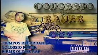 Tiempos Recordando. Colossio Raper. Oldies Rap En Espa&ntilde;ol 2025