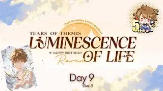 [Tears of Themis] Luke Pearce 5th Birthday Event Luminescence of Life - Day 9 (pt.3)