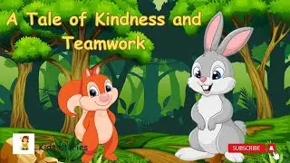 A Tale of Kindness and Teamwork | English Moral kids stories | Bed time stories