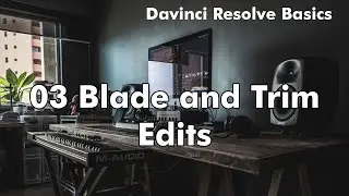 Resolve Basics 03 Blade and Trim Edit Tools