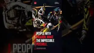 Passion makes the impossible possible