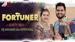 Fortuner...........! Dirty Mix....! DJ ANAND A2 OFFICIAL ReMix Sehore 