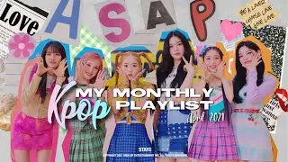 my monthly kpop playlist (april, 2021)
