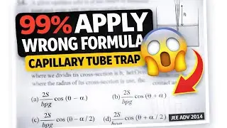 JEE Advanced Fluid Mechanics 😱 | Toughest Capillary Tube PYQ | 99% Students Get Trapped