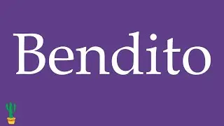 How to Pronounce ''Bendito'' (Blessed) Correctly in Spanish 🇲🇽