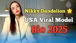 Nikky Dandelion 🌟 USA Viral Model Bio 2025