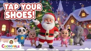 Tap Your Shoes with Santa 🎅 | Christmas Dance Song for Kids |@Coocoopal#nurseryrhymes #babysongs 