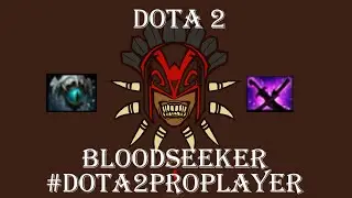 dota 2 bloodseeker pro | guide | gameplay | spotlight #Dota2ProPlayer #16