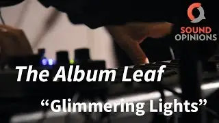The Album Leaf perform 