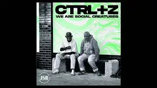 CTRL+Z - We Are Social Creatures (full album)