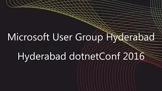 Microsoft User Group Hyderabad dotnetConf 2016 - ASP NET Core Session